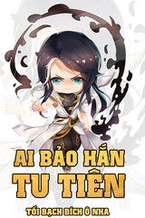 Ai Bảo Hắn Tu Tiên (Dịch Full)